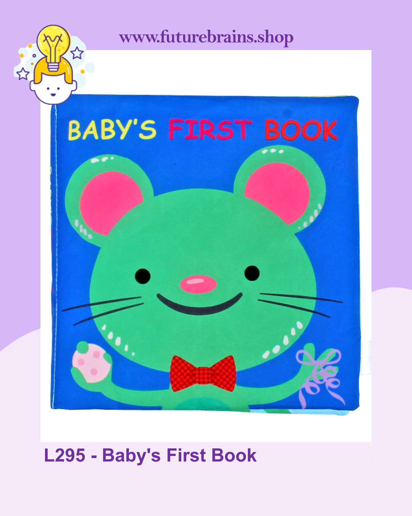 L295 - Baby's First Book (soft book)