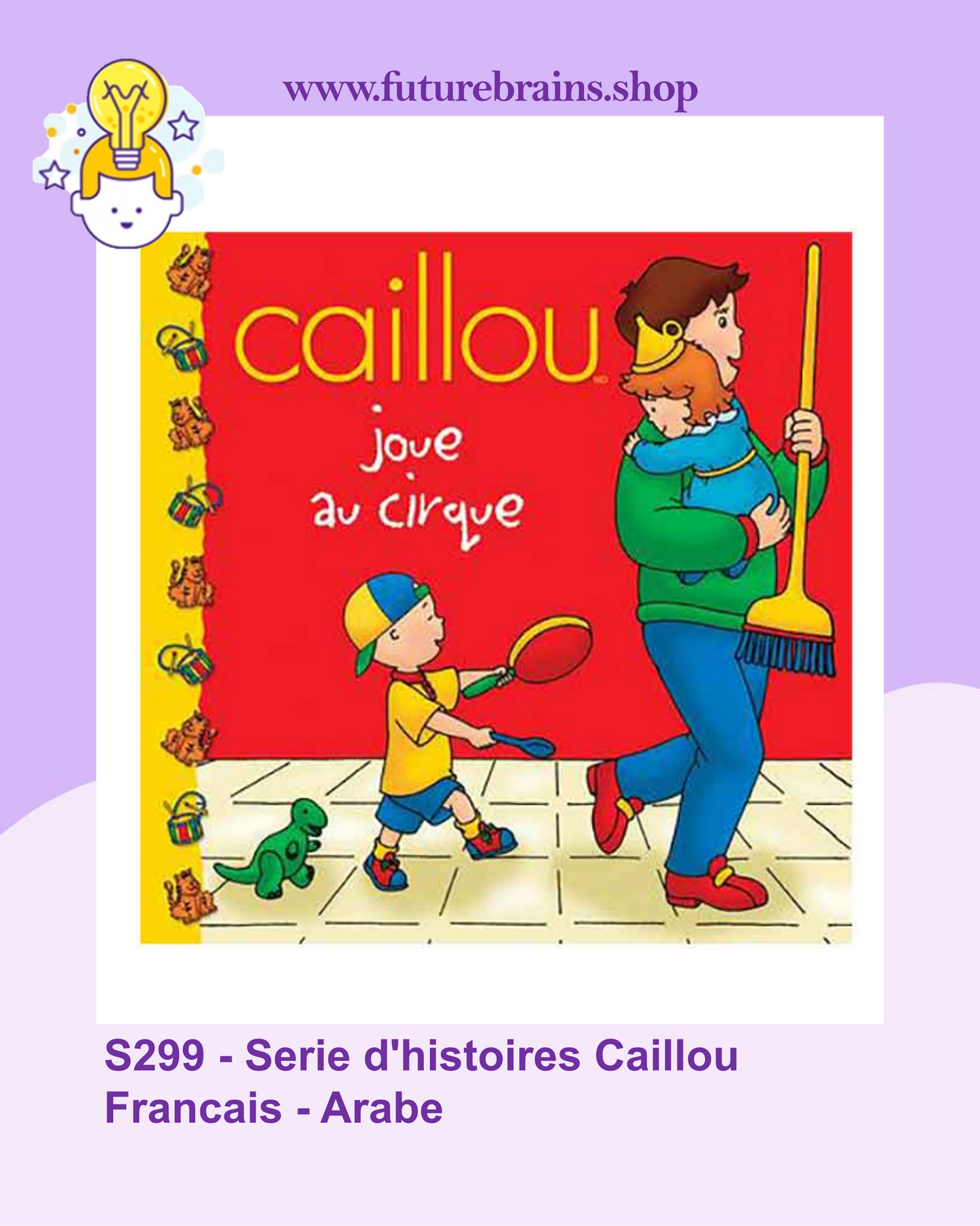 S299 - Serie d'histoires Caillou Francais - Arabe
