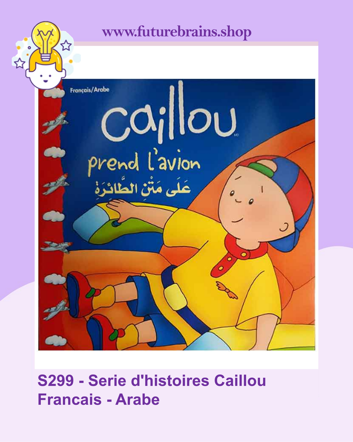 S299 - Serie d'histoires Caillou Francais - Arabe