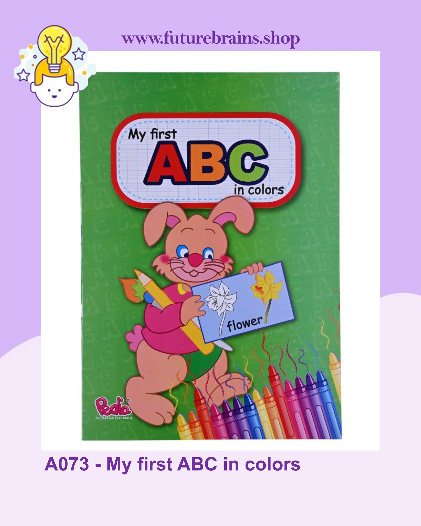 My first ABC in colors - Mon premier ABC en couleurs - أحرفي الأولى بالألوان
