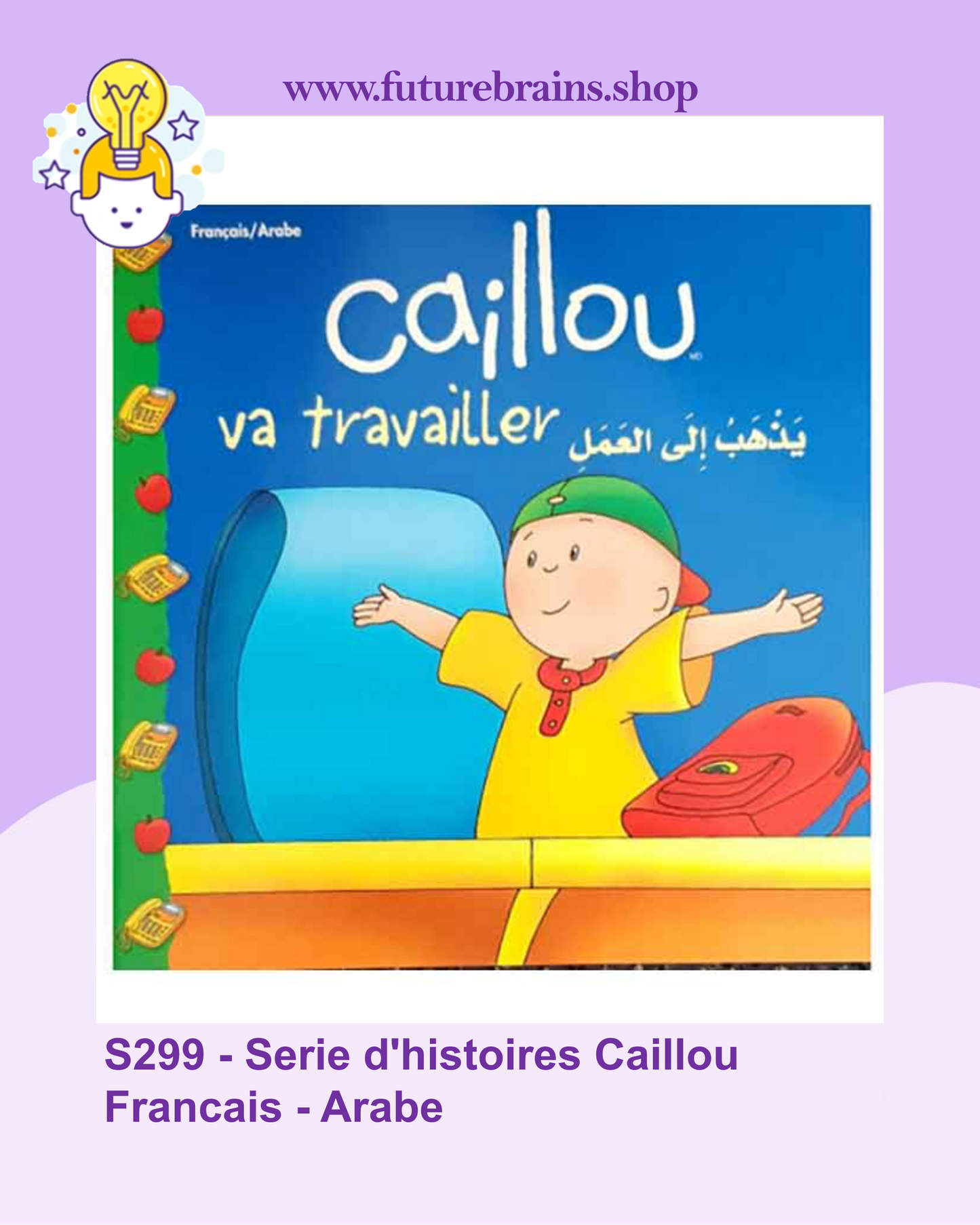 S299 - Serie d'histoires Caillou Francais - Arabe