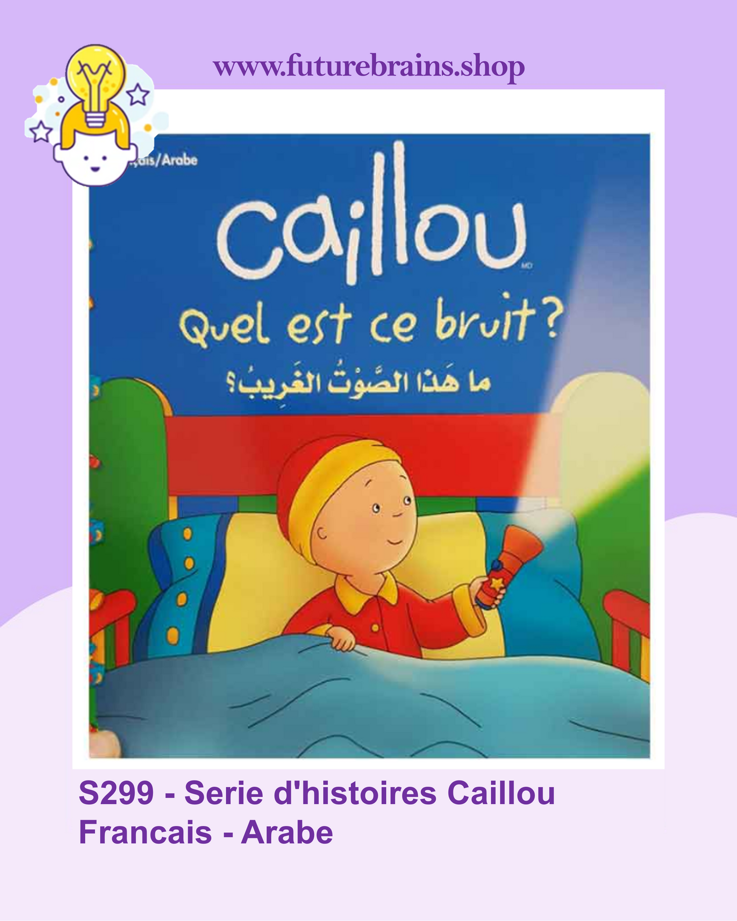S299 - Serie d'histoires Caillou Francais - Arabe